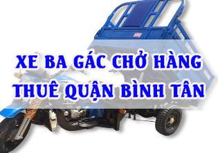 Xe ba gác chở hàng thuê quận Bình Tân